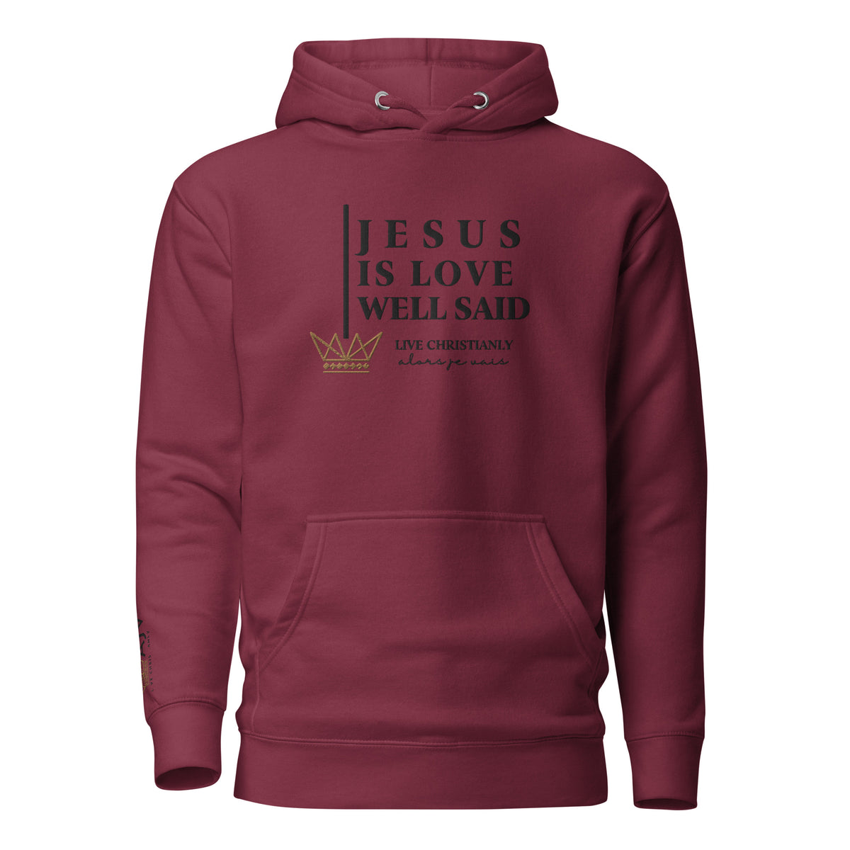 JESUS IS LOVE WELL SAID LUX HOODIE