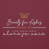 BEAUTY FOR ASHES LUXURY HOODIE STYLE BLESS