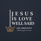 JESUS IS LOVE WELL SAID LUX HOODIE