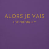 GOLD LUXURY ALORS JE VAIS CLASSIC LIVE CHRISTIANLY HOODIE