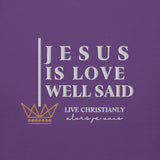 JESUS IS LOVE WELL SAID LUX HOODIE