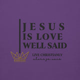 JESUS IS LOVE WELL SAID LUX HOODIE