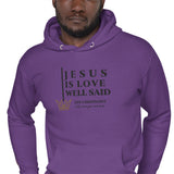 JESUS IS LOVE WELL SAID LUX HOODIE