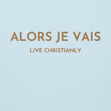 GOLD LUXURY ALORS JE VAIS CLASSIC LIVE CHRISTIANLY HOODIE