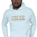 I NEED GOD WORSHIP HOODIE