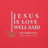 JESUS IS LOVE WELL SAID LUX HOODIE