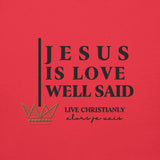 JESUS IS LOVE WELL SAID LUX HOODIE