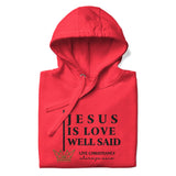 JESUS IS LOVE WELL SAID LUX HOODIE