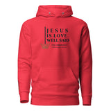 JESUS IS LOVE WELL SAID LUX HOODIE