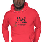 JESUS IS LOVE WELL SAID LUX HOODIE