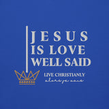 JESUS IS LOVE WELL SAID LUX HOODIE