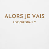 GOLD LUXURY ALORS JE VAIS CLASSIC LIVE CHRISTIANLY HOODIE