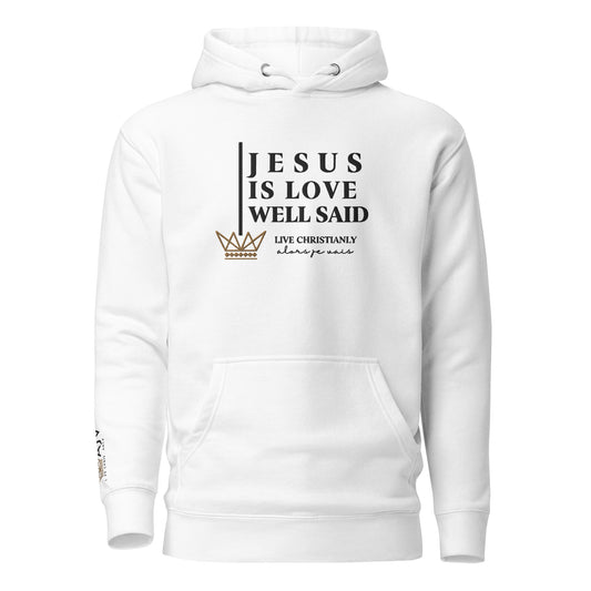 JESUS IS LOVE WELL SAID LUX HOODIE