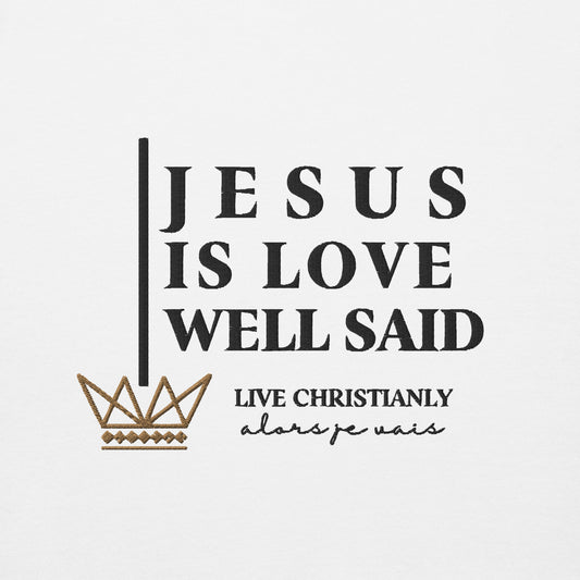 JESUS IS LOVE WELL SAID LUX HOODIE