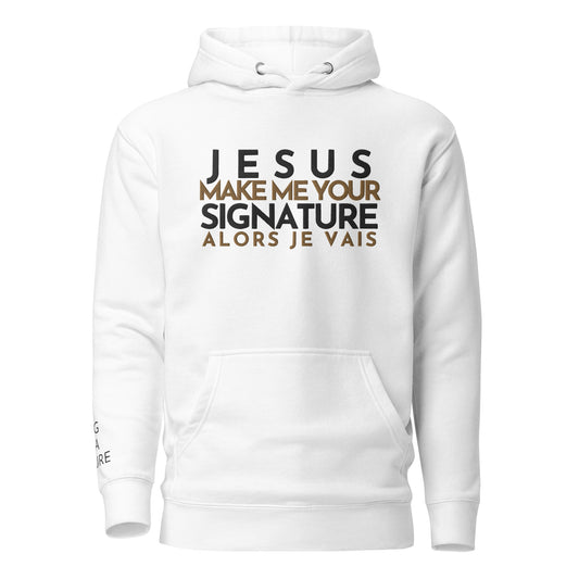 JESUS MAKE ME YOUR SIGNATURE LUX HOODIE -POP OF GOLD-