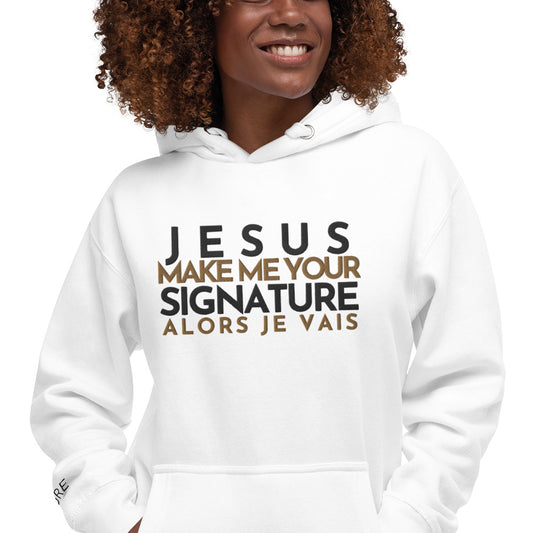 JESUS MAKE ME YOUR SIGNATURE LUX HOODIE -POP OF GOLD-