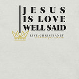 JESUS IS LOVE WELL SAID -FAV-