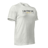 I AM  THE ONE UNISEX TEE