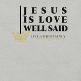 JESUS IS LOVE WELL SAID -FAV-