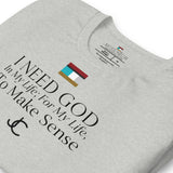 I NEED GOD DES1 t-shirt