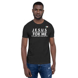 JESUS FOR ME Unisex t-shirt