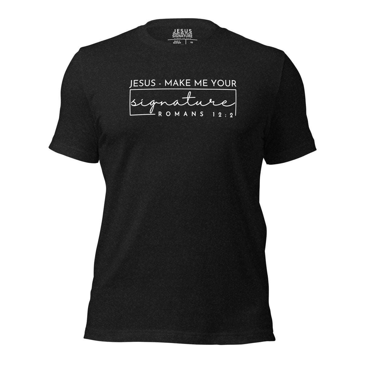 JESUS MAKE ME YOUR SIGNATURE BLESS TEE