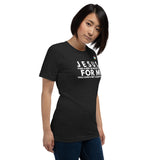 JESUS FOR ME Unisex t-shirt