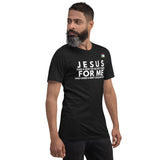 JESUS FOR ME Unisex t-shirt