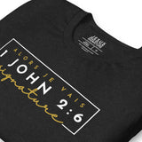 1 JOHN 2:6 SIGNATURE BLESS TEE