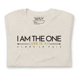 I AM  THE ONE UNISEX TEE