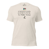 I NEED GOD DES1 t-shirt