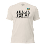 Jesus for me -w- tee Unisex t-shirt