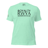 RWYA  ROYALTY REMEMBER WHO YOU ARE TEE