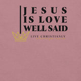 JESUS IS LOVE WELL SAID -FAV-