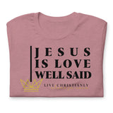 JESUS IS LOVE WELL SAID -FAV-