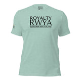 RWYA  ROYALTY REMEMBER WHO YOU ARE TEE