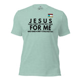 Jesus for me -w- tee Unisex t-shirt