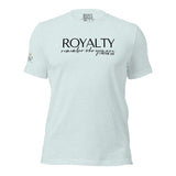 RWYA  ROYALTY REMEMBER WHO YOU ARE TEE