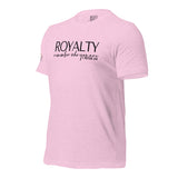 RWYA  ROYALTY REMEMBER WHO YOU ARE TEE