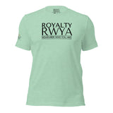 RWYA  ROYALTY REMEMBER WHO YOU ARE TEE