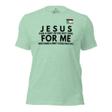 Jesus for me -w- tee Unisex t-shirt