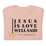 JESUS IS LOVE WELL SAID -FAV-