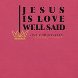 JESUS IS LOVE WELL SAID -FAV-