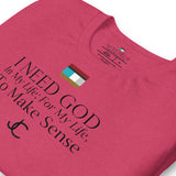 I NEED GOD DES1 t-shirt