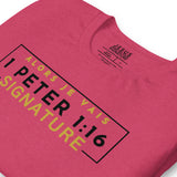 1 PETER 1:16 SIGNATURE WORSHIP TEE