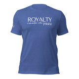 ROYALTY REMEMBER ...TEE