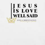 JESUS IS LOVE WELL SAID -FAV-