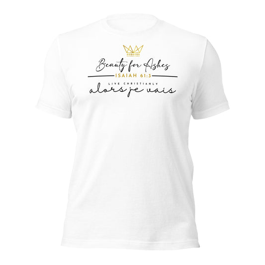 BEAUTY FOR ASHES UNISEX TEE -FANCY-FAV