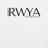 RWYA  ROYALTY REMEMBER WHO YOU ARE TEE