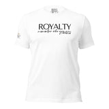 RWYA  ROYALTY REMEMBER WHO YOU ARE TEE